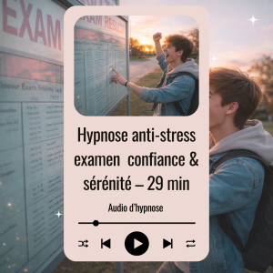 MP3 Hypnose Arriver serein, confiant et pleinement maître de ses capacités le jour de son examen