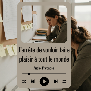 MP3 Hypnose – J'arrête de vouloir faire plaisir à tout le monde