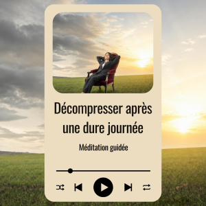 Méditation guidée gratuite : Décompresser après une dure journée