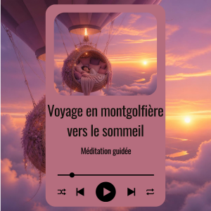 Méditation guidée : Voyage en montgolfière vers le sommeil