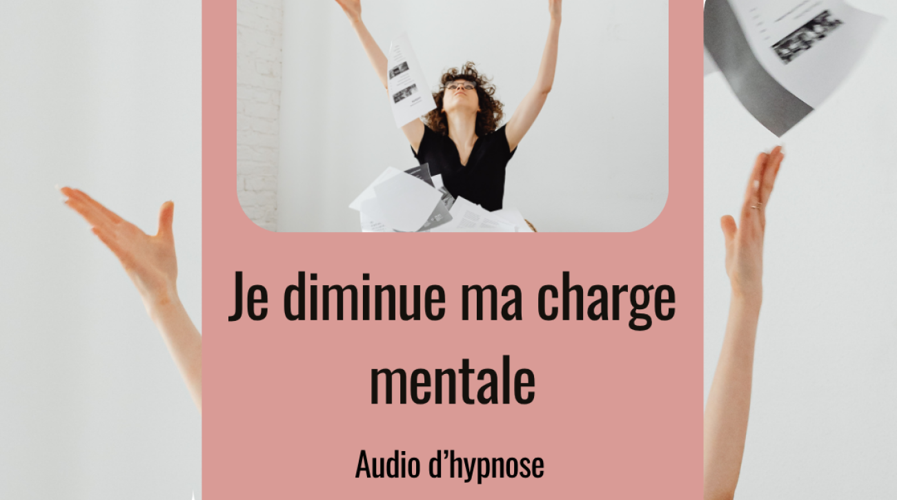 je diminue ma charge mentale audio hypnose